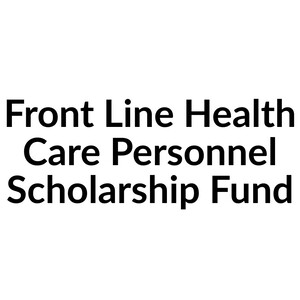 Front Line Health Care Personnel Scholarship Fund