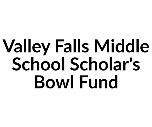 Valley Falls Middle School Scholar's Bowl Fund