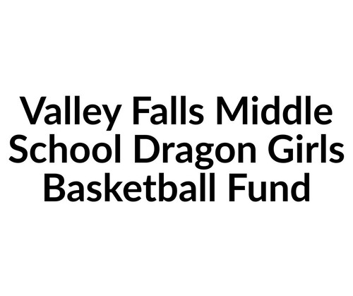 Valley Falls Middle School Dragon Girls Basketball Fund