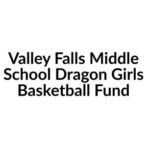 Valley Falls Middle School Dragon Girls Basketball Fund