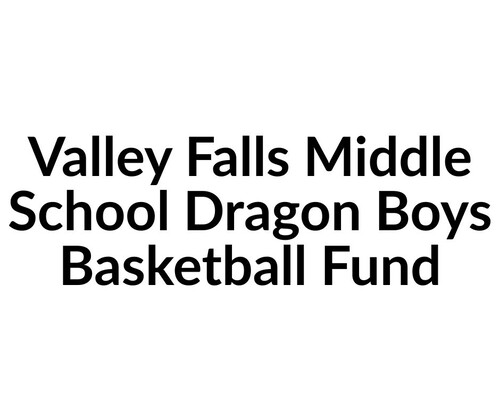 Valley Falls Middle School Dragon Boys Basketball Fund