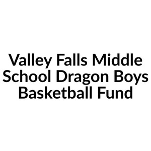Valley Falls Middle School Dragon Boys Basketball Fund
