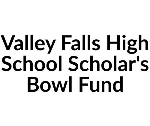 Valley Falls High School Scholar's Bowl Fund