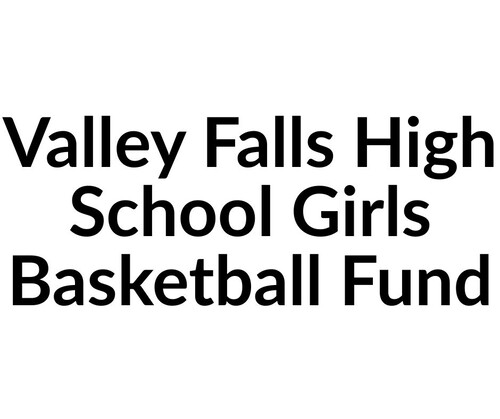 Valley Falls High School Girls Basketball Fund