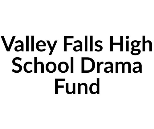 Valley Falls High School Drama Fund