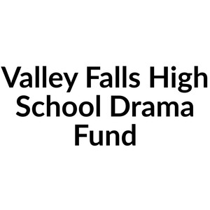 Valley Falls High School Drama Fund