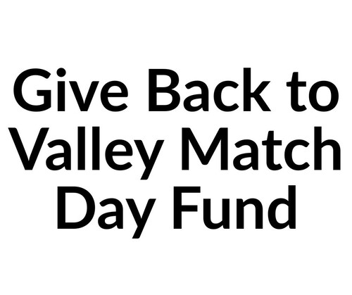 Give Back to Valley Match Day Fund